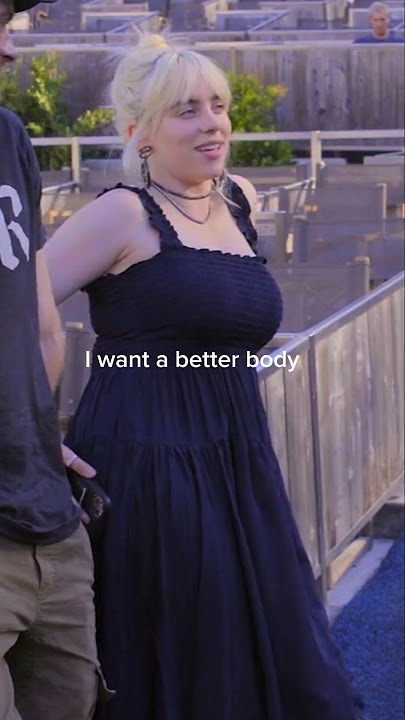 'I want a better body'🥺 #billieeilish #fyp #fypシ゚viral #shortsfeed #shorts #tiktok #song #music #sad