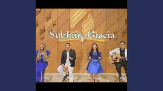 SUBLIME GRACIA