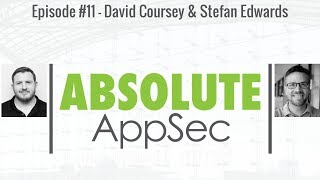 Absolute AppSec Ep. #11 - David Coursey & Stefan Edwards