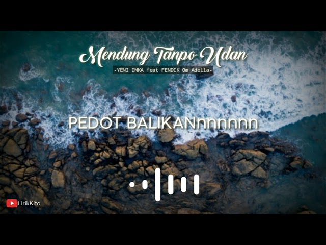 Mendung Tanpo Udan (LIRIK). Yeni Inka feat Fendik - OM ADELLA class=