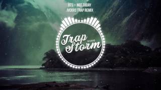 BTS – Not Today (JVCKRS Trap Remix)