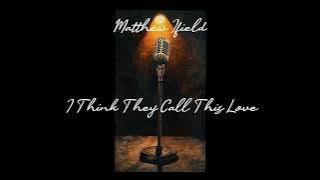 Matthew Ifield - I think they call this love (acapella)