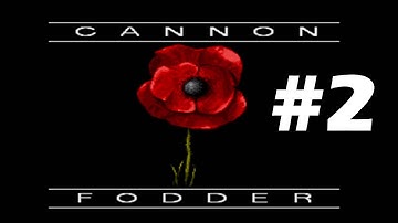 Cannon Fodder Part 2