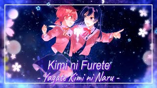 Kimi ni Furete / Yagate Kimi ni Naru