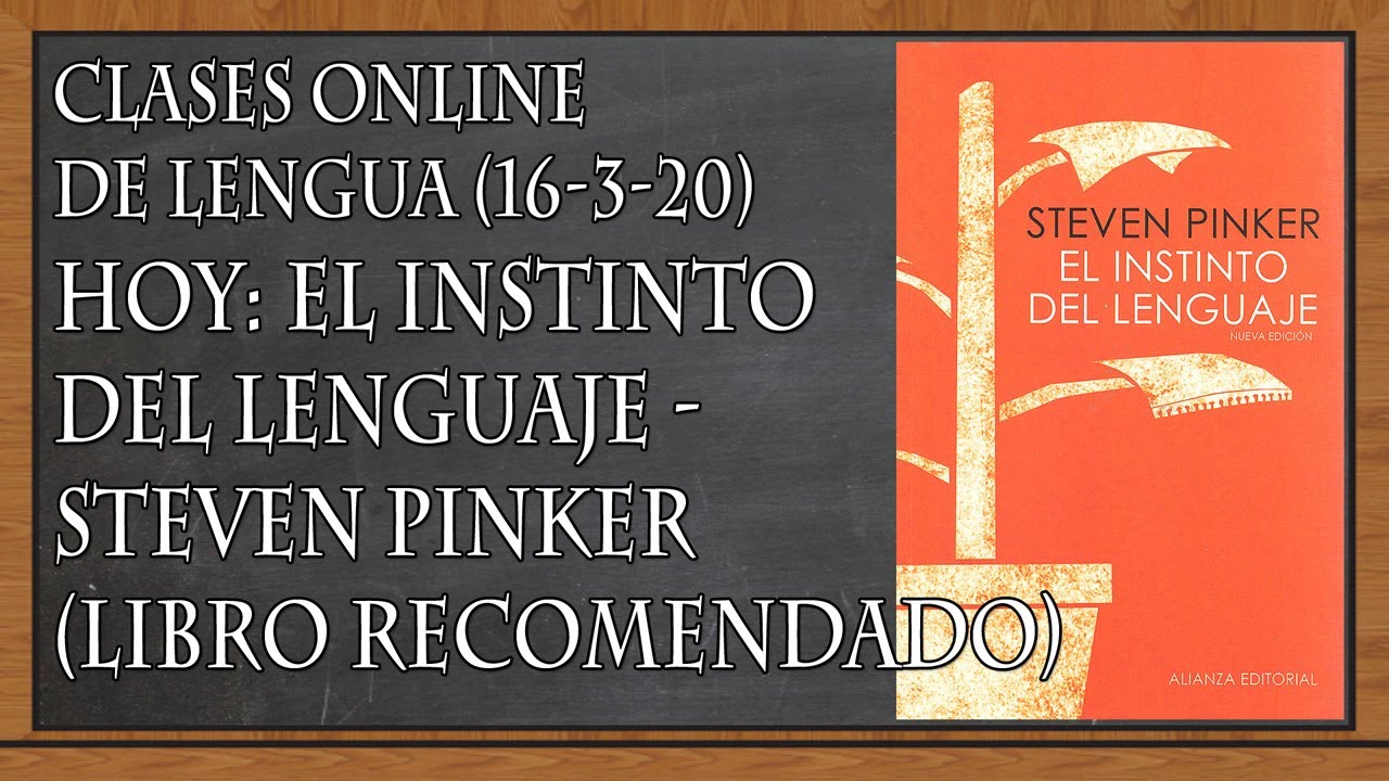 EL INSTINTO DEL LENGUAJE - STEVEN PINKER - LIBRO RECOMENDADO (Lecciones