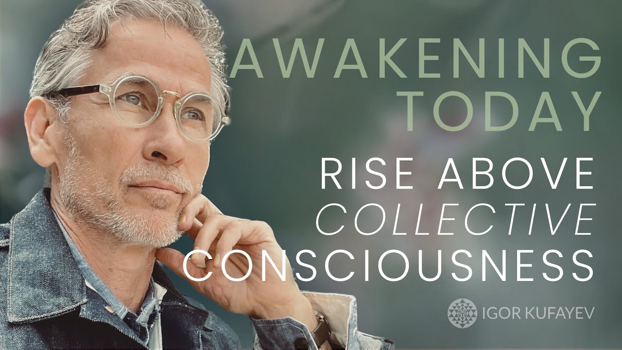 Elevate Your Consciousness Beyond the Collective Level - YouTube