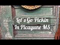 Lets go pickin in picayune ms
