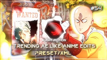 4 AE Like Anime Edits || Preset/XML || Alight Motion || #54 