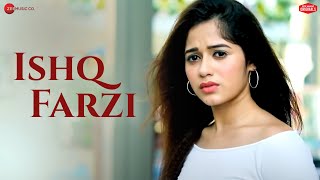 Ishq Farzi - Jannat Zubair & Rohan Mehra | Ramji Gulati | Kumaar | Zee Music Originals
