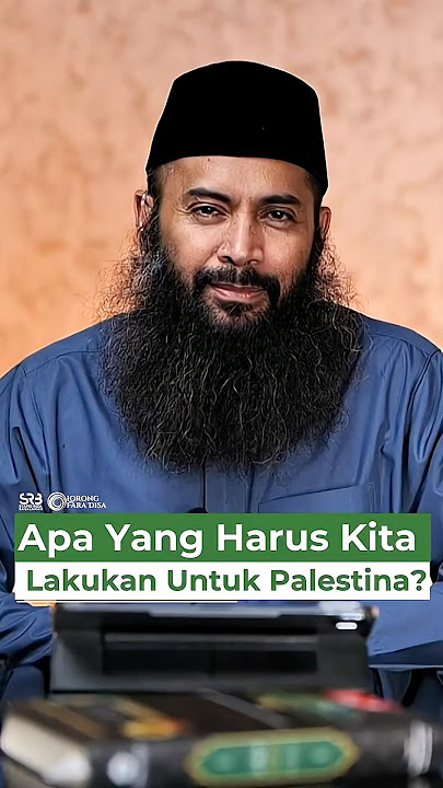 Apa Yang Harus Kita Lakukan Untuk Palestina? - Ustadz Dr. Syafiq Riza Basalamah, M.A.