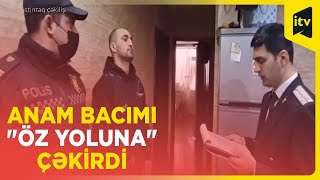 Bacısını və anasını qətlə yetirən şəxs DANIŞDI