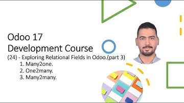 Odoo 17 ​Development Course​(24) - Exploring Relational Fields in Odoo.(part 3)​