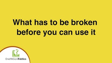 What has to be broken before you can use it