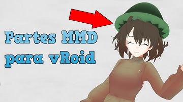 Como agregar partes de MMD a modelos de vRoid