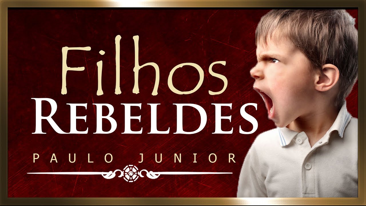 Filhos Rebeldes - Paulo Junior