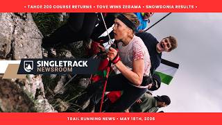 Tove's Zegama Statement, Snowdonia and Rothrock Results, + Tahoe 200's Big Return (Singletrack News)