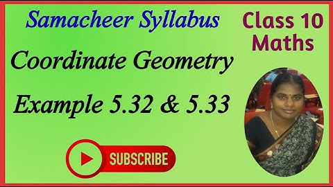 10th Maths | Chapter 5 - Coordinate Geometry | Example 5.32 & 5.33
