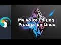 My Voice Editing Process on Linux