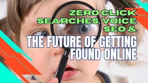 The New Search Frontier of Zero-Click and Voice SEO: