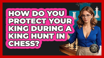 How Do You Protect Your King During A King Hunt In Chess? - The Chess Codex