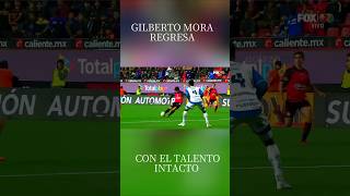 GILBERTO MORA REGRESA  CON EL TALENTO INTACTO JUGANDO CONTRA PACHUCA
