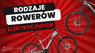 Rodzaje Rowerów Elektrycznych - Co Musisz Wiedzieć Przed Zakupem?