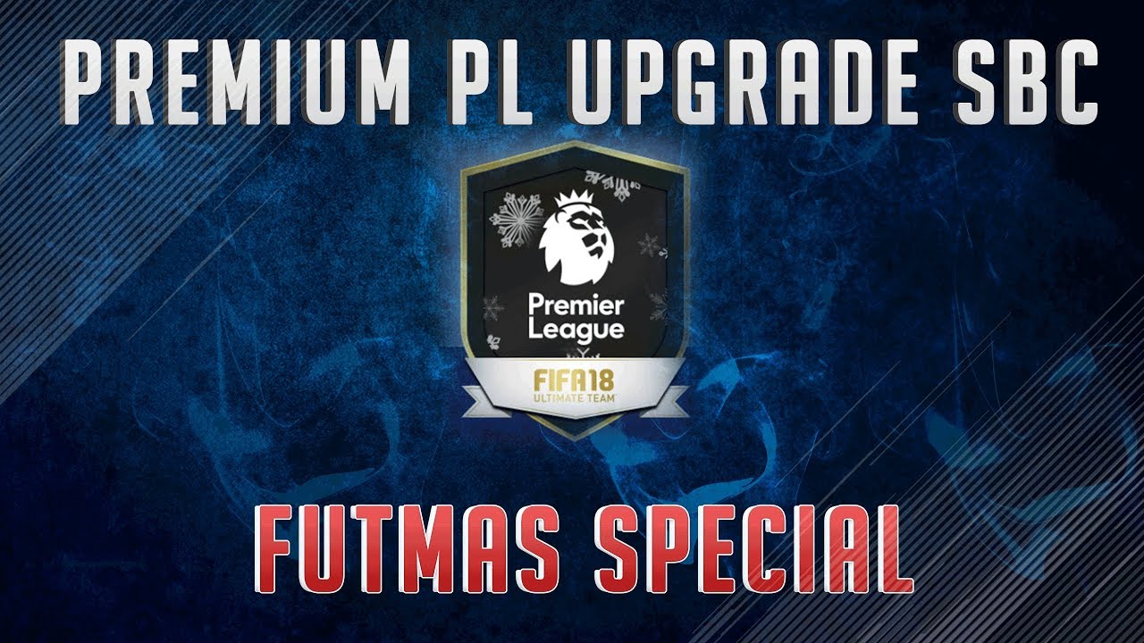 PREMIUM PL UPGRADE SBC | FIFA 18 ULTIMATE TEAM