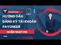 Hướng Dẫn Đăng Ký Tài Khoản Payoneer Chi Tiết Mới Nhất 2023