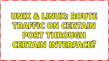 Unix & Linux: route traffic on certain port through certain interface?