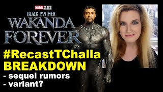 Recast T'Challa - Black Panther 2 Wakanda Forever Breakdown & Rumors