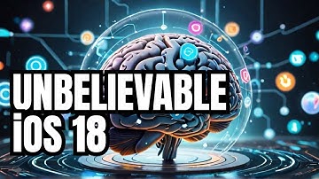Unveiling iOS 18: Mind-Blowing Features You Can