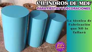 Como Hacer Cilindros MDF para Fiestas y Cumpleaños. Tutorial Paso a Paso con detalles y trucos