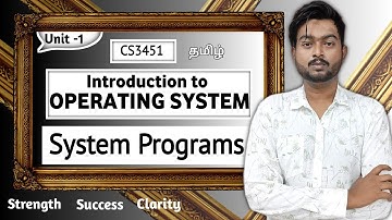 System Programs in Tamil | CS3451 in Tamil Introduction to Operating Systems in Tamil