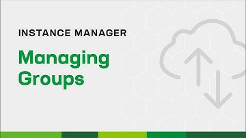 Managing Groups in Instance Manager