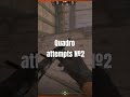 quadro attempts in cs2