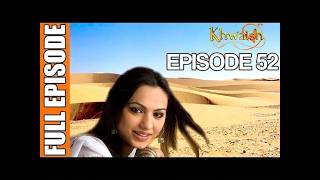 Khwaish - Episode 52 Full Episode The story begins by introducing Afreen [Urdu Drama]