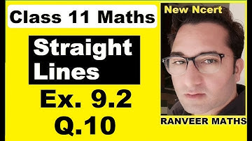Class 11 Maths , Ex.9.2, Q10 | Straight Lines | NEW NCERT | Ranveer Maths 11