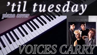 &#39;til tuesday: Voices Carry (Piano Cover)