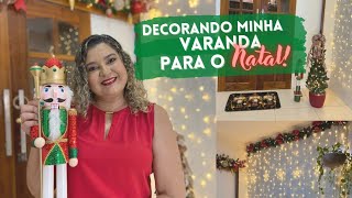DECORANDO MINHA VARANDA PARA O NATAL DE 2022 || TEMA QUEBRA NOZES #Natal2022