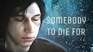 REYLO || SOMEBODY TO DIE FOR (+tros)