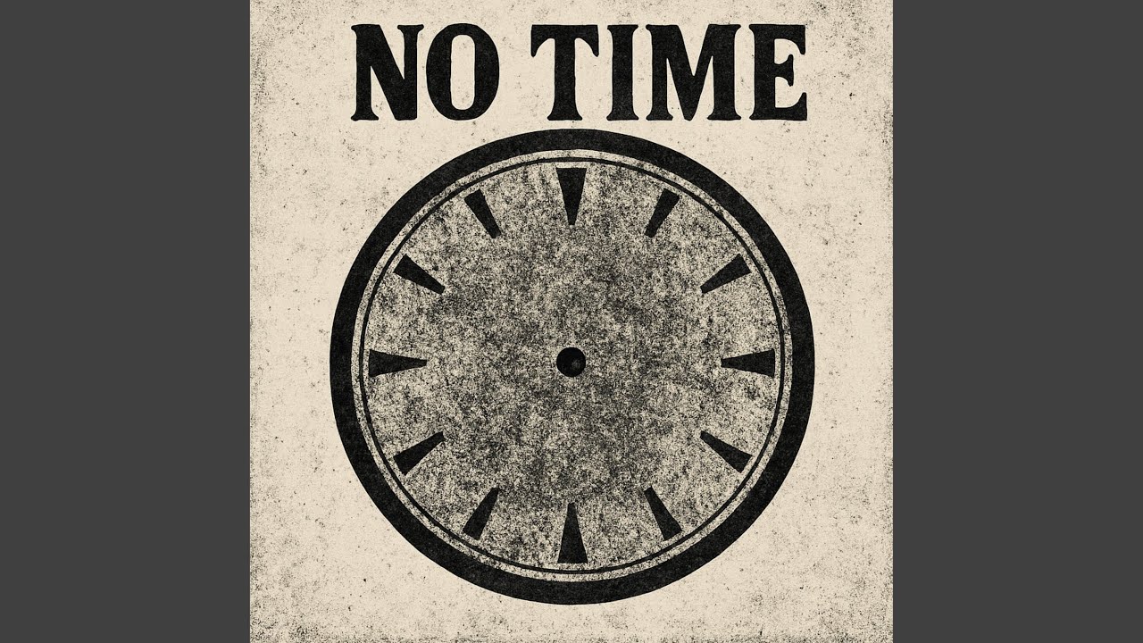 Watch NO TIME on YouTube Watch NO TIME on YouTube