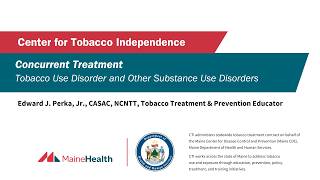 Webinar: Concurrent Treatment of Tobacco Use Disorder and Other Substance Use Disorders