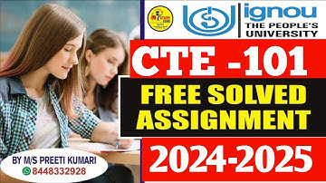 IGNOU CTE-101 Solved Assignment 2024-25 !! CTE 101 solved assignment 2025 info By Study Zone