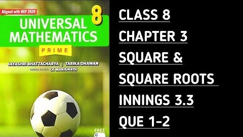INNINGS 3.3 || QUE 1-2 || Ch-3 || SQUARES & SQUARE ROOTS || UNIVERSAL MATHEMATICS PRIME ||
