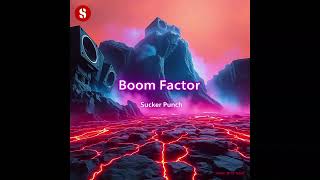 04 Soundwoozla - Boom Factor Sucker Punch Edit