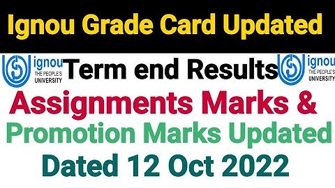 Ignou Grade Card Updated || Dated 12 Oct 2022 ||Assignment Marks, Result & Promotion Marks Updated