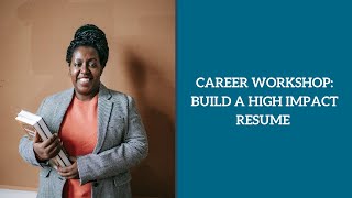 Career Workshop: Build A High Impact Resume