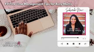 #9. 5 Time Management Tips for Busy Moms
