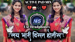 Lay Bhari Disat Hotis Dj Song | लय भारी दिसत होतीस त्या दिवशी | Active pad mix  NS Sirsat dj remix