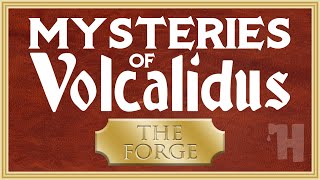 Mysteries of Volcalidus  The Forge | EP. 1|  EVERYTHING About The FORGE and BUFF MUFFINS!